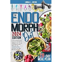 The Endomorph Diet: A 28-Day Meal Plan with Exercises to Activate Your Metabolism, Burn Fat, and Lose Weight by Eating More Food. Fast, Delicious ... Discover Your Approach to Weight Loss!) The Endomorph Diet: A 28-Day Meal Plan with Exercises to Activate Your Metabolism, Burn Fat, and Lose Weight by Eating More Food. Fast, Delicious ... Discover Your Approach to Weight Loss!) Paperback Kindle Hardcover