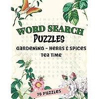 Word Search Garden of Words: An Adventure in Puzzles - Discover Gardening, Flowers, Herbs, and Teas Large Format 70 Puzzles