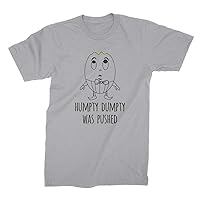 Humpty Dumpty was Pushed Shirt Humpty Dumpty Shirt