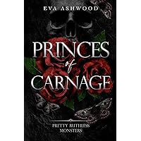 Princes of Carnage (Pretty Ruthless Monsters) Princes of Carnage (Pretty Ruthless Monsters) Kindle Paperback