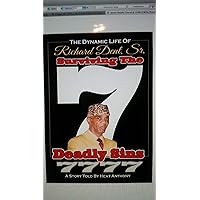 7777: THE DYNAMIC LIFE OF RICHARD DENT: Surviving the Seven Deadly Sins