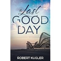 The Last Good Day (Avery & Angela Book 1) The Last Good Day (Avery & Angela Book 1) Kindle Paperback