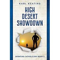 High Desert Showdown (Debating Catholicism) High Desert Showdown (Debating Catholicism) Paperback Kindle
