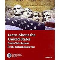 Learn About The United States : Quick Civics Lessons for the Naturalization Test Learn About The United States : Quick Civics Lessons for the Naturalization Test Kindle Paperback