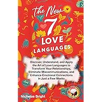 The New 7 Love Languages: Discover, Understand, and Apply the Art of Love Languages to Transform Your Relationships, Eliminate Miscommunications, and Enhance Emotional Connections in Just a Few Weeks The New 7 Love Languages: Discover, Understand, and Apply the Art of Love Languages to Transform Your Relationships, Eliminate Miscommunications, and Enhance Emotional Connections in Just a Few Weeks Paperback Kindle