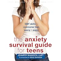 The Anxiety Survival Guide for Teens: CBT Skills to Overcome Fear, Worry, and Panic (The Instant Help Solutions Series) The Anxiety Survival Guide for Teens: CBT Skills to Overcome Fear, Worry, and Panic (The Instant Help Solutions Series) Paperback Audible Audiobook Kindle