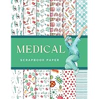 Medical Scrapbook Paper: Ideal DIY, Craft Projects, Card Making, Journals, Decorations, Origami | Doctor | Nurse | Virus | Ambulance | Emergency | Hospital | Book 2 (Scrapbook Paper Zone)