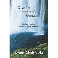 Dive In to a Life of Freedom: Finding Healing in the Story of Naaman