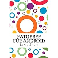 Ratgeber für Android (German Edition) Ratgeber für Android (German Edition) Kindle Paperback