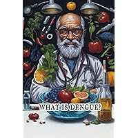 What Is Dengue?: Get information on dengue, a tropical disease transmitted by Aedes mosquitoes, and its prevention. What Is Dengue?: Get information on dengue, a tropical disease transmitted by Aedes mosquitoes, and its prevention. Paperback