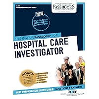 Hospital Care Investigator (C-326): Passbooks Study Guide (326) (Career Examination Series) Hospital Care Investigator (C-326): Passbooks Study Guide (326) (Career Examination Series) Paperback