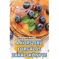 KorszerŰ Forgálószakácskönyve (Hungarian Edition)