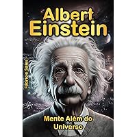 Albert Einstein: Mente Além do Universo (Portuguese Edition) Albert Einstein: Mente Além do Universo (Portuguese Edition) Kindle Paperback