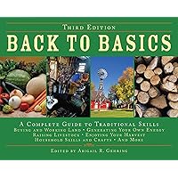 Back to Basics: A Complete Guide to Traditional Skills, Third Edition Back to Basics: A Complete Guide to Traditional Skills, Third Edition Hardcover Kindle