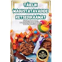 Täielik Magustatavadide Retsediraamat (Estonian Edition)