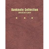 Banknotes Collection Inventory: Log Book For Banknote Collectors