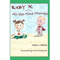 Baby K and the All the Time Hiccups