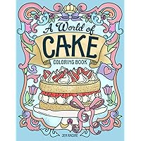 A World of Cake Coloring Book A World of Cake Coloring Book Paperback