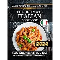 The Ultimate Italian Cookbook: the complete guide to italian cuisine