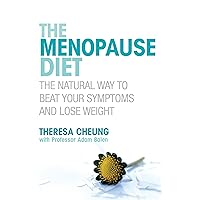 The Menopause Diet: The natural way to beat your symptoms and lose weight The Menopause Diet: The natural way to beat your symptoms and lose weight Paperback