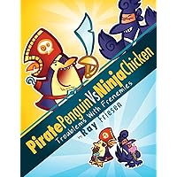 Pirate Penguin vs Ninja Chicken Volume 1: Troublems With Frenemies Pirate Penguin vs Ninja Chicken Volume 1: Troublems With Frenemies Hardcover Kindle