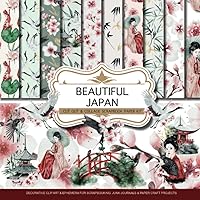 Beautiful Japan: Scrapbook Paper Kit: Japanese Ephemera, Decorative Paper, and Clip Art for Scrapbooking, Junk journals & Craft Paper Projects | Over 150 Pictures to Cut Out & Collage