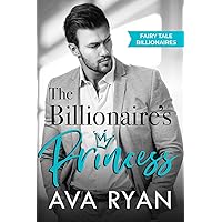 The Billionaire's Princess: A Royal Romantic Comedy (Fairy Tale Billionaires Book 1) The Billionaire's Princess: A Royal Romantic Comedy (Fairy Tale Billionaires Book 1) Kindle Audible Audiobook Paperback