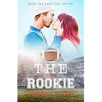 The Rookie: Sweet, Contemporary Romance (The Last Play Series Book 2) The Rookie: Sweet, Contemporary Romance (The Last Play Series Book 2) Kindle Audible Audiobook