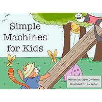 Simple Machines for Kids: Child’s First Newtonian Physics Course (Children's Books)