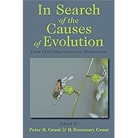 In Search of the Causes of Evolution: From Field Observations to Mechanisms In Search of the Causes of Evolution: From Field Observations to Mechanisms Kindle Hardcover Paperback