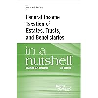 Federal Income Taxation of Estates, Trusts, and Beneficiaries in a Nutshell (Nutshells)