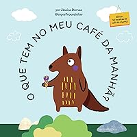 O QUE TEM NO MEU CAFÉ DA MANHÃ? (Portuguese Edition)