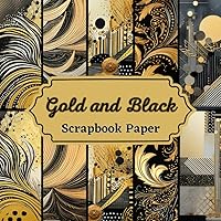 Gold and Black Scrapbook Paper: 20 Double Sided Sheets | Decorative Craft Pages for Journaling, Origami, Scrapbooking, and More | 
