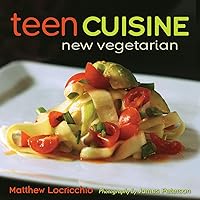 Teen Cuisine: New Vegetarian Teen Cuisine: New Vegetarian Hardcover Kindle