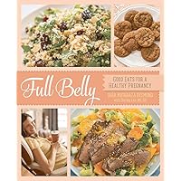 Full Belly: Good Eats for a Healthy Pregnancy Full Belly: Good Eats for a Healthy Pregnancy Paperback Kindle