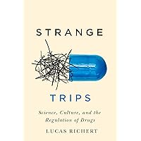 Strange Trips: Science, Culture, and the Regulation of Drugs (McGill-Queen's/AMS Healthcare Studies in the History of Medicine, Health, and Society Book 51) Strange Trips: Science, Culture, and the Regulation of Drugs (McGill-Queen's/AMS Healthcare Studies in the History of Medicine, Health, and Society Book 51) eTextbook Audible Audiobook Hardcover Audio CD
