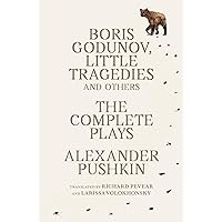 Boris Godunov, Little Tragedies, and Others: The Complete Plays (Vintage Classics) Boris Godunov, Little Tragedies, and Others: The Complete Plays (Vintage Classics) Paperback Kindle