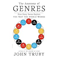 The Anatomy of Genres: How Story Forms Explain the Way the World Works The Anatomy of Genres: How Story Forms Explain the Way the World Works Kindle Paperback Hardcover