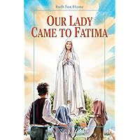 Our Lady Came to Fatima (Vision Books) Our Lady Came to Fatima (Vision Books) Paperback Hardcover