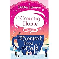 Coming Home to the Comfort Food Café: The perfect cosy and heartwarming Christmas romantic comedy (The Comfort Food Café, Book 3) Coming Home to the Comfort Food Café: The perfect cosy and heartwarming Christmas romantic comedy (The Comfort Food Café, Book 3) Kindle Audible Audiobook Paperback