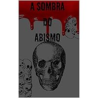 A Sombra do Abismo (Portuguese Edition)