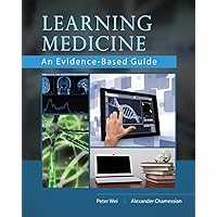 Learning Medicine: An Evidence-Based Guide Learning Medicine: An Evidence-Based Guide Paperback