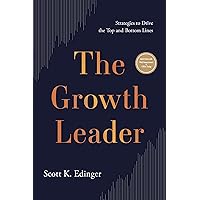 The Growth Leader: Strategies to Drive the Top and Bottom Lines The Growth Leader: Strategies to Drive the Top and Bottom Lines Hardcover Audible Audiobook Kindle Audio CD