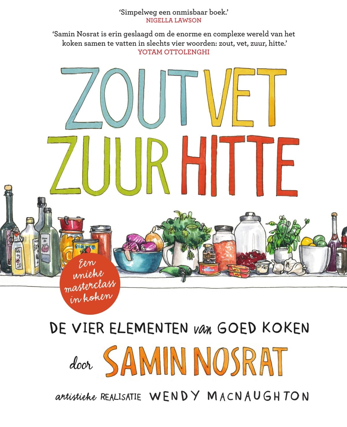 Zout, vet, zuur, hitte: De vier elementen van goed koken (Dutch Edition)