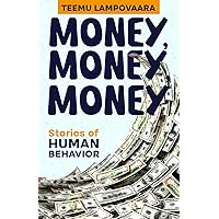 Money, Money, Money: Stories of Human Behavior