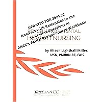 Answers with Rationales to the 16 Review Questions in ANCC's Psychiatric-Mental Health Nursing Review Course Workbook Answers with Rationales to the 16 Review Questions in ANCC's Psychiatric-Mental Health Nursing Review Course Workbook Kindle