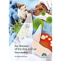 Ear diseases of the dog and cat Ear diseases of the dog and cat Hardcover