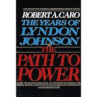 The Path to Power (The Years of Lyndon Johnson, Volume 1) The Path to Power (The Years of Lyndon Johnson, Volume 1) Audible Audiobook Paperback Kindle Hardcover MP3 CD Wall Chart