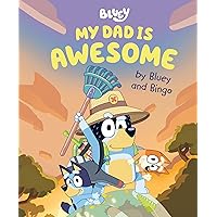 My Dad Is Awesome by Bluey and Bingo My Dad Is Awesome by Bluey and Bingo Hardcover Kindle Spiral-bound