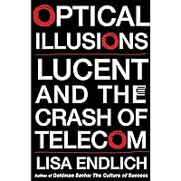Optical Illusions: Lucent and the Crash of Telecom Optical Illusions: Lucent and the Crash of Telecom Kindle Hardcover Paperback